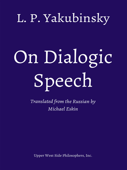 Title details for On Dialogic Speech by L. P. Yakubinsky - Available